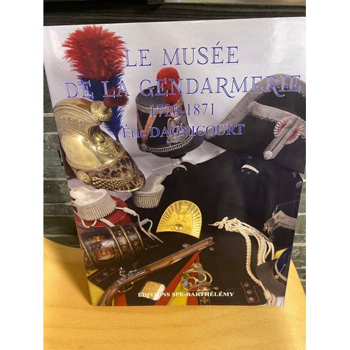 Livre 4 Le Musée De La Gendarmerie 1720-1871