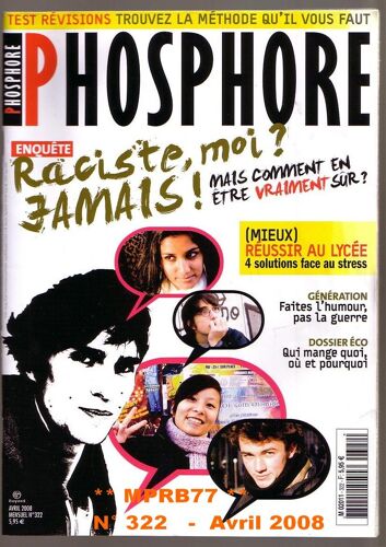 Phosphore N° 322  - Avril  2008  "Raciste,Moi?Jamais,Comment En Être Sûr,