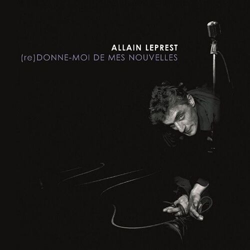 Allain Leprest - (Re) Donne Moi De Mes Nouvelles - (Cd Album)