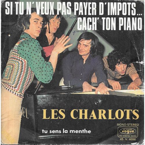 Les Charlots : Si Tu N'veux Pas Payer D'impôts... Cach' Ton Piano / Tu Sens La Menthe [Vinyle 45 Tours 7"] 1972