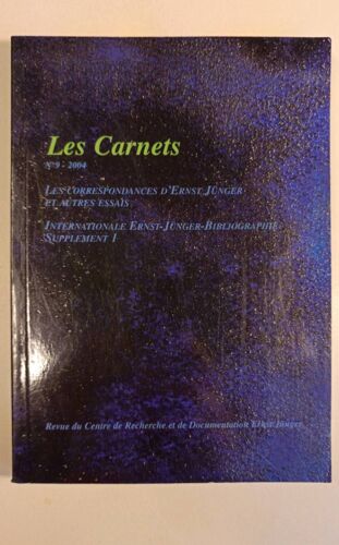 Les Carnets - Revue Du Centre De Recherche Et De Documentation Ernst Jünger No 9, 2004 Les Correspondances D'ernst Jünger Et Autres Essais
