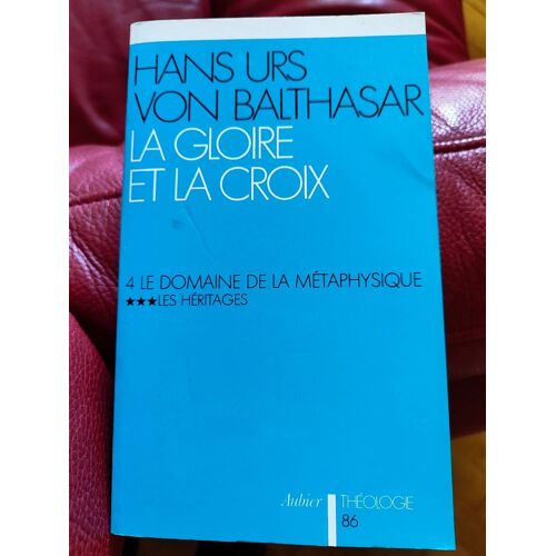 La Gloire Et La Croix Le Domaine De La Métaphysique Les Héritages