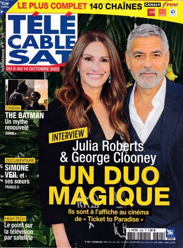 Télé Câble Sat N° 1692 - 8 Octobre 2022 - Julia Roberts & Geroge Clooney / Simone Veil / The Batman - Robert Pattinson / Isabelle Ithurburu
