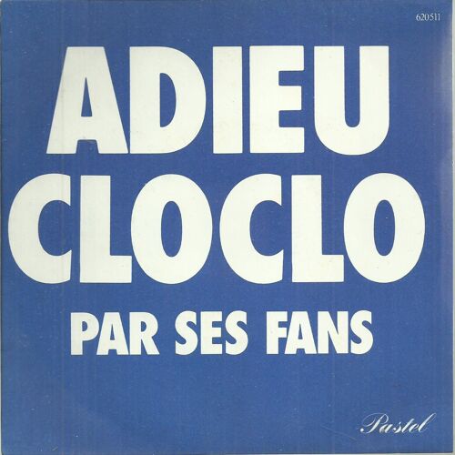 Fans De Claude François : Adieu Clo Clo Par Ses Fans (Alain Nakache - Jean-Pierre Torbel) / Version Instrumentale