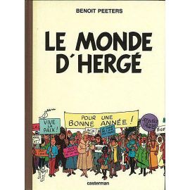 Benoit Peeters. Le Monde D(') Hergé. Casterman 1983