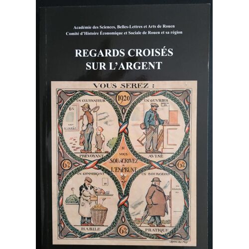 Regards Croisés Sur L'argent (Par C Boulard, N Plantrou, Jp Lehmann, Jp Chaline, Y Marec, O Feiertag