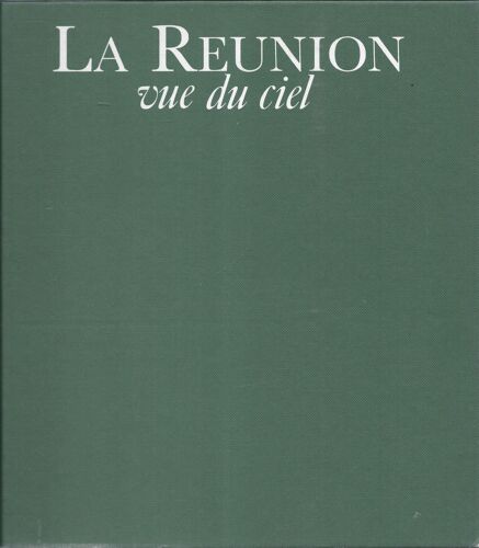 La Réunion Vue Du Ciel Mazin - Coulon - Huc - Editions Favre 1988