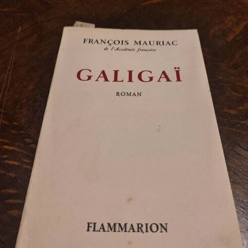 Galigaï De François Mauriac - Edition Originale Numérotée