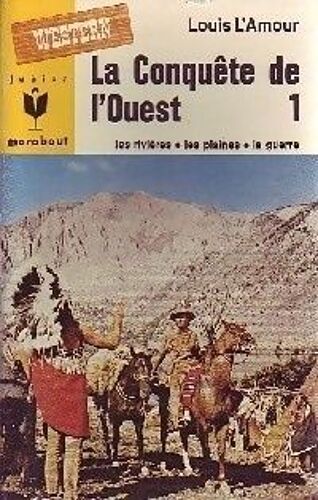 La Conquête De L'ouest (Tomes 1 Et 2) - Les Rivières, Les Plaines, La Guerre + Le Cheval D'acier, Les Hors-La-Loi