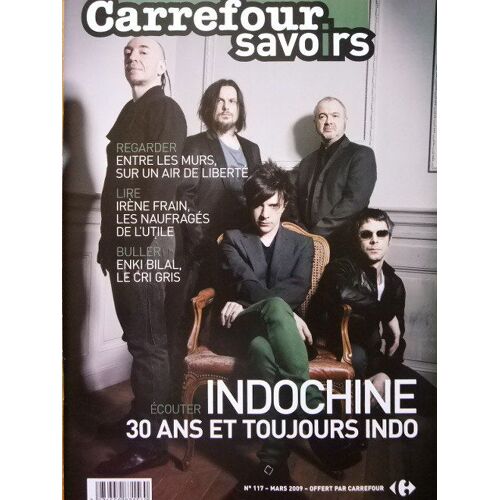 Carrefour Savoirs  N° 117 : Interview Indochine 4,5p + Couverture - Bob Dylan 1/2p - Brigitte Lahaie 2p - Christopher Paolini (Eragon) 1p - Anne Goscinny (Le Petit Nicolas) 1,5p - Irène Frain 3p