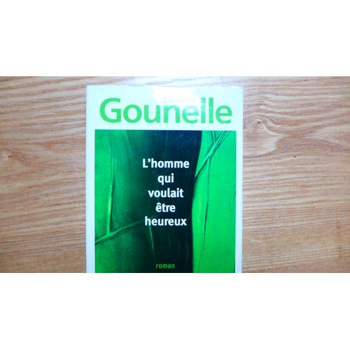 L'homme Qui Voulait Être Heureux, Laurent Gounelle