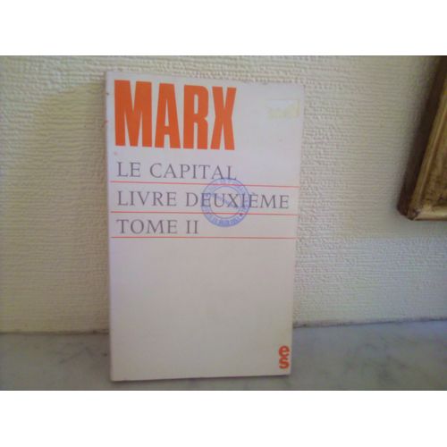 Karl Marx - Le Capital - Livre Deuxième Tome Ii