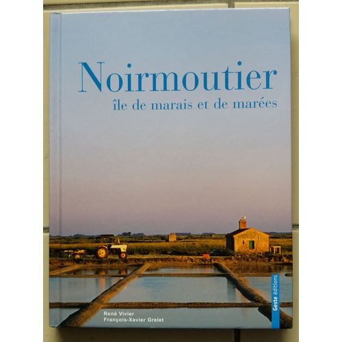 Noimoutier : Île De Marais Et De Marée