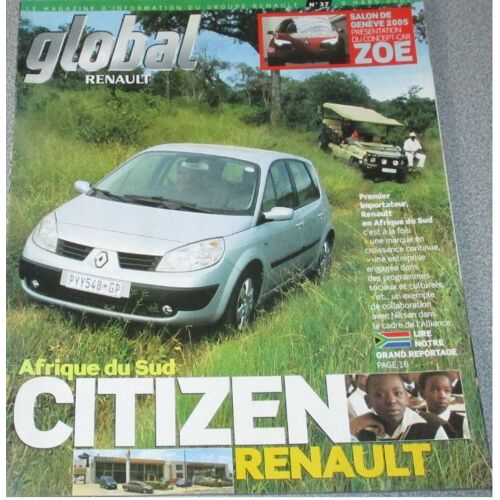 Global Renault : Le Magazine Des Salariés De Renault N°37- Mars 2005- Afrique Du Sud Citizen Renault Grand Reportage- Salon De Genève Présentation Du Concept Car Zoe