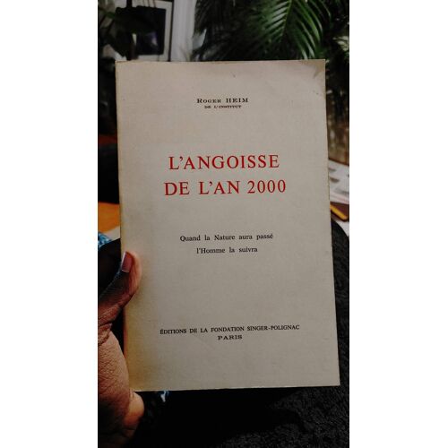 L'angoisse De L'an 2000 - Quand La Nature Aura Passé, L'homme La Suivra Par Heim Roger