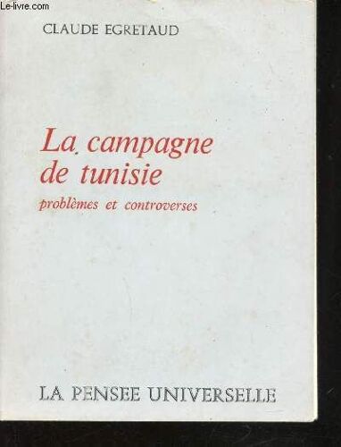 La Campagne De Tunisie. Problèmes Et Controverses.
