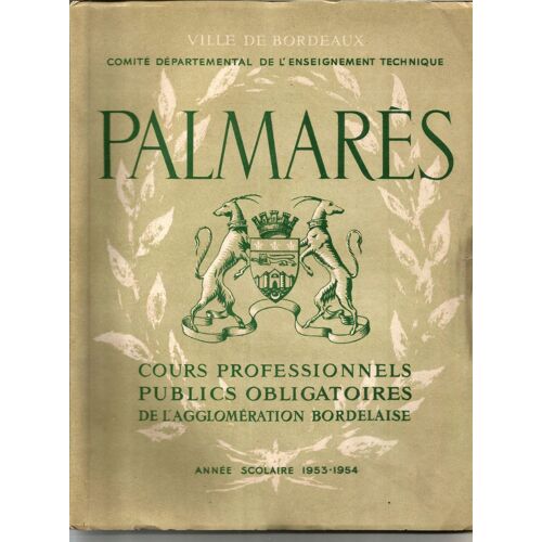 Palmares Des Eleves Meritants De L' Enseignement Technique Bordeaux 1953 1954 Cours Professionnels Publics Obligatoires 106 Pages 21 X 27
