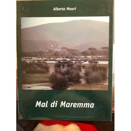 Alberto Mauri . Mal Di Maremma. Editions Trilingue:Italienne , Anglaise Et Allemande. 