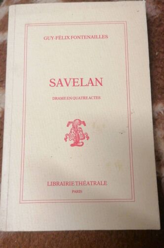 Savélan De Guy Félix Fontenailles. Drame En Quatre Actes