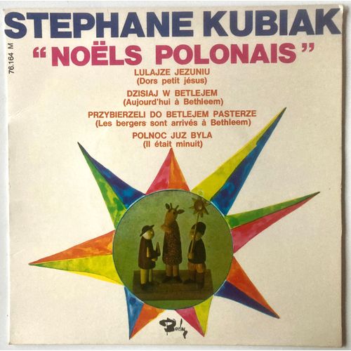Ep Stéphane Kubiak "Noëls Polonais" - Lulaljze Jezuniu / Dzisiaj W Betlejem / Przybierzeli Do Betlejem Pasterze / Polnoc Juz Byla - Barclay 76164 M (1965)