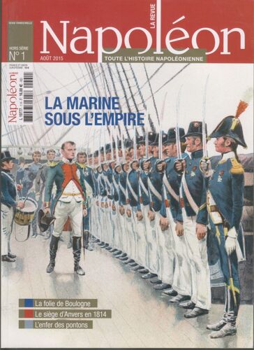 La Revue Napoleon 1 H La Marine Sous L'empire / Boulogne / Anvers / Pontons