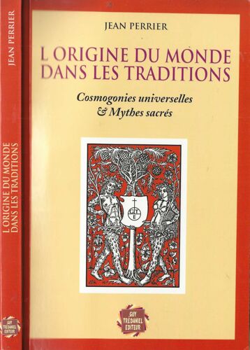L' Origine Du Monde Dans Les Traditions - Cosmogonies Universelles & Mythes Sacrés