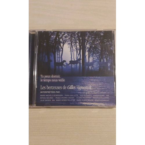 Tu Peux Dormir, Le Temps Nous Veille - Les Berceuses De Gilles Vigneault 