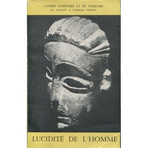 Cahiers D'Histoire Et De Folklore - Lucidité De L'Homme