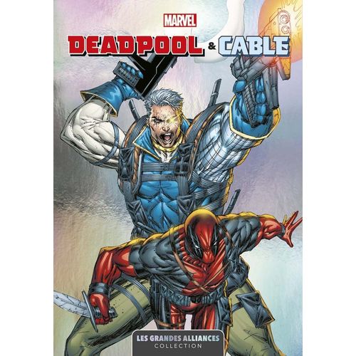 Deadpool & Cable - Collection Les Grandes Alliances - Marvel