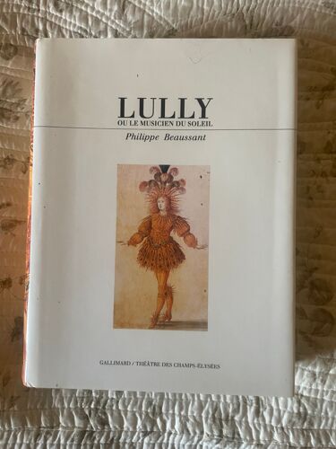 Lully Ou Le Musicien Du Soleil, Philippe Beaussant, Gallimard/Théâtre Des Champs-Elysées