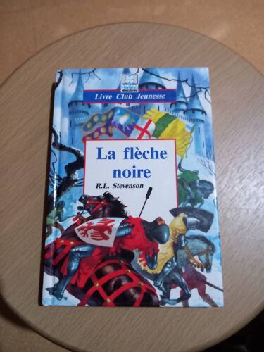 La Flèche Noire. R. L. Stevenson. Livre Club Jeunesse. Hemma Éditions.