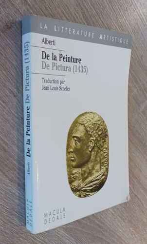 De La Peinture De Pictura (1435) Léon Battista Alberti / Traduction , Préface Et Notes Jean-Louis Schefer Ed. Macula Dedale Paris 1999