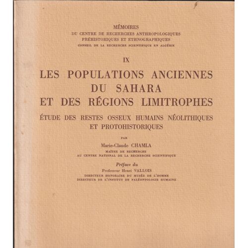 Ix Les Populations Anciennes Du Sahara Et Des Régions Limitrophes, Etude Des Restes Osseux Humains Néolithiques Et Protohistoriques De Marie-Claude Chamla