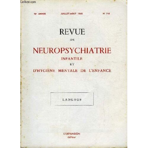 Revue De Neuropsychiatrie Infantile Et D'hygiene Mentale De L'enfance N°7-8 - Langage Mémoires Originaux :Les Troubles Graves De L'élaboration Du Langage, Par Cl. Launay Et S. ...