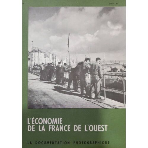 L'économie De La France De L'ouest, Série 132 - La Documentation Photographique 1954