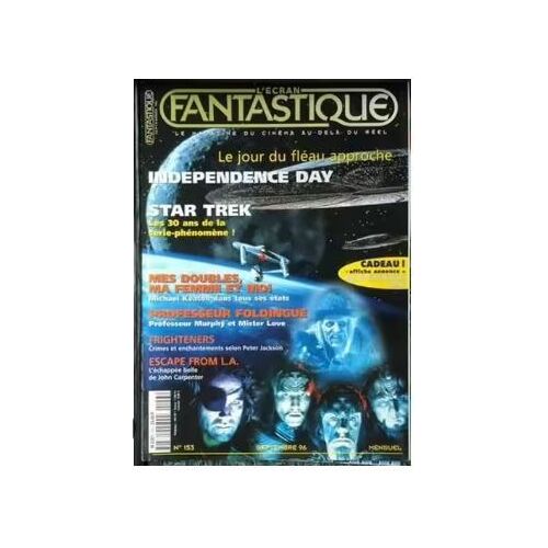 L' Écran Fantastique N° 153 _Sept. 1996 _ Independence Day / Star Trek / Mes Doubles, Ma Femme Et Moi : Michael Keaton / Professeur Foldingue : Eddie Murphy / Fantômes Contre Fantômes : Peter Jackson