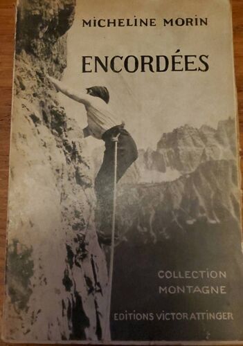 Encordées Par Micheline Morin - Collection Montagne - Éditions Victor Attinger 1936