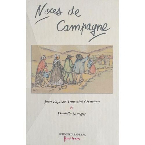 Noces De Campagne - Jb. Toussaint Chavanat & D. Murgue - 1991