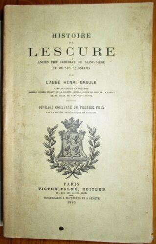 Histoire De Lescure, Ancien Fief Du Saint Siège Et De Ses Seigneurs.