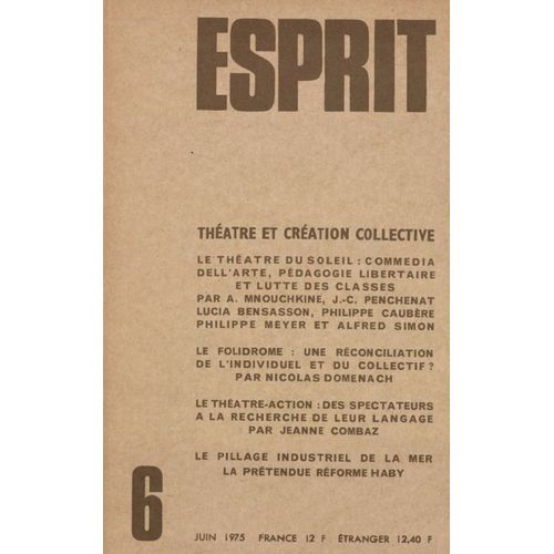 Revue Esprit N° 6 Juin 1975. Theatre Et Creation Collective