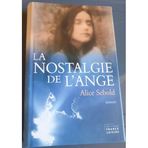La Nostalgie De L'ange - Alice Sebold