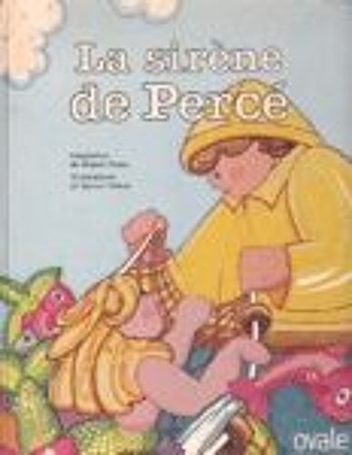 La Sirène De Percé ( Livre Illustré, Québec, 1981 ) ** Par Robert Piette Et Sylvie Talbot