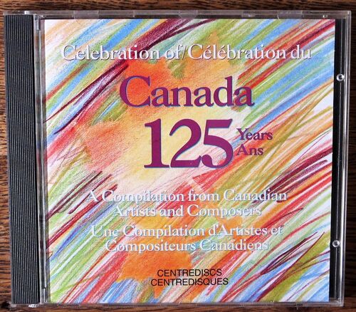 Célébration Du Canada 125 Ans Avec Stephen Chatman - Malcolm Forsyth - David Jaeger - Larry Lake...