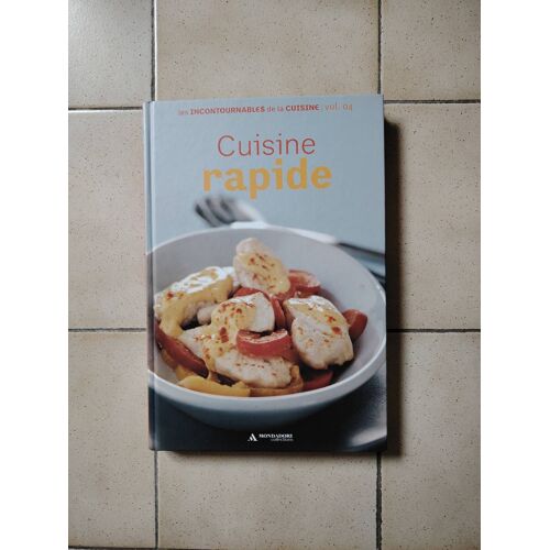Cuisine Rapide Les Incontournables De La Cuisine Volume 4