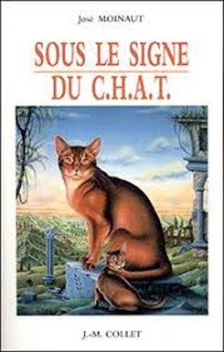 Sous Le Signe Du C.H.A.T. Jose Moinaut