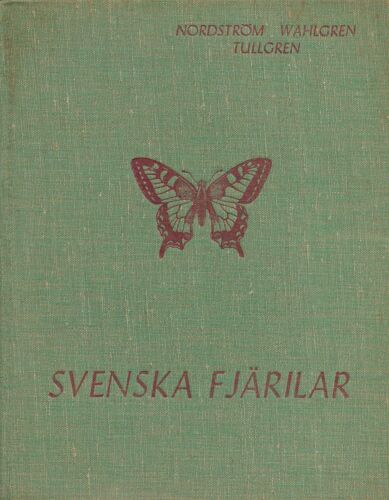 Svenska Fjarilar.Systematisk Bearbetning Av Sveriges Storfjärilar Macrolepidoptera. Volume Texte Et Volume Planches