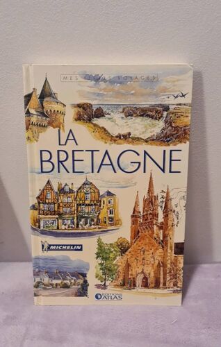 La Bretagne, Mes Livres Voyages, Michelin. Editions Altas De 2007. 238 Pages, Grand Livres In-4, Poids 1 10 Kg.