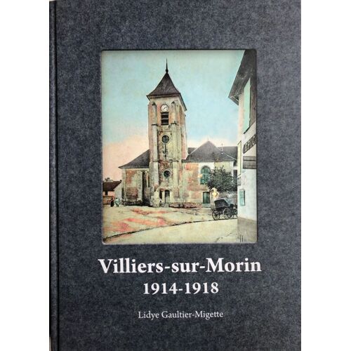 Villiers Sur Morin - 1914-1918 - Lidye Gaultier-Migette - Mémoire Des Poilus