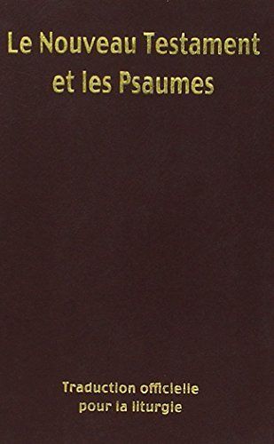 Nouveau Testament Et Psaumes - Traduction Officielle Pour La Liturgie, Couverture Pvc