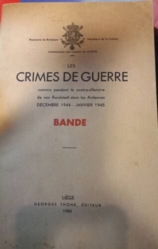 Les Crimes De Guerre Commis Pendant La Contre-Offensive De Von Rundstedt Dans Les Ardennes, Décembre 1944 - Janvier 1945 : Bande.